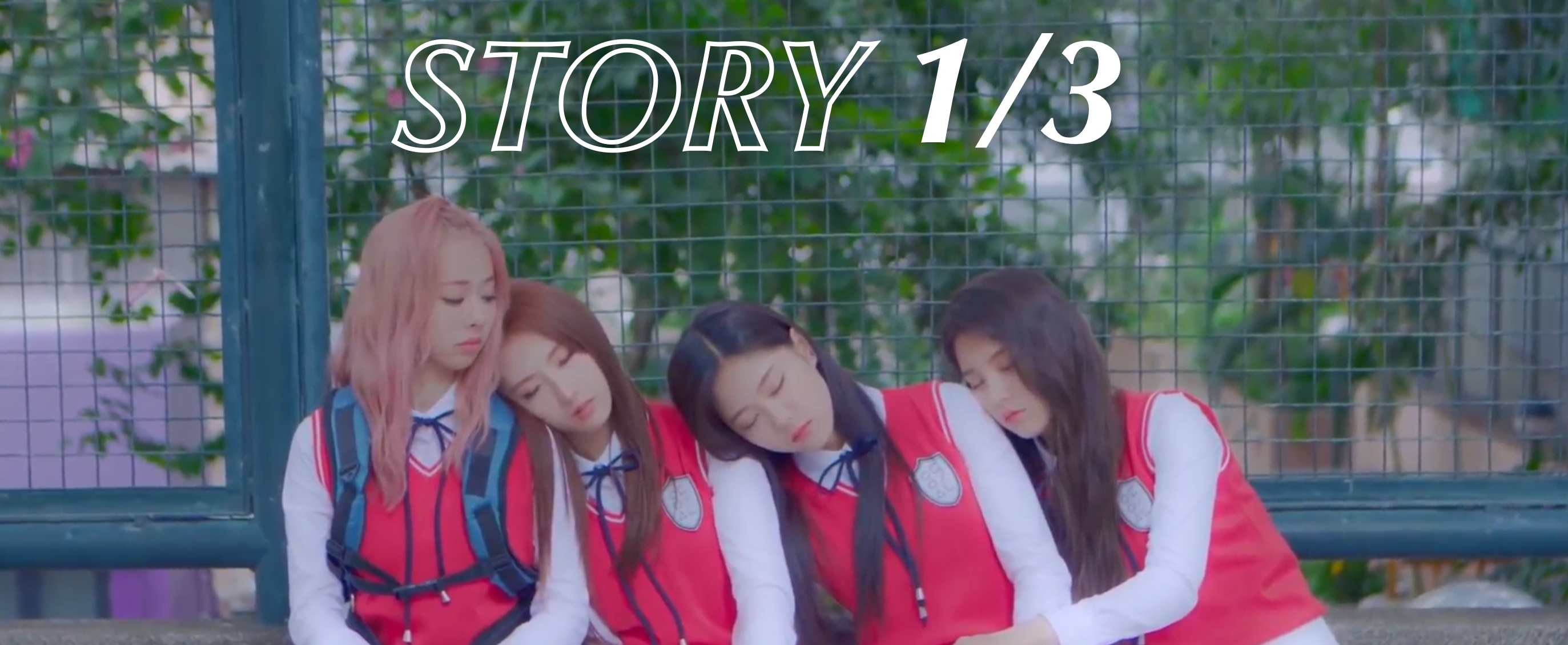 A screenshot from the You and Me Together music video. The members of Loona 1/3 are all sitting on a bench together. From left to right: Vivi, Haseul, Hyunjin, Heejin. Vivi is awake, turned to the right looking at the others. The other three are asleep, with their heads rested on each other's shoulders in a sort of domino effect. They are all wearing their red school uniforms. Vivi is wearing a bulky backpack. Vivi has long light pink hair, Haseul has long brown hair, and Hyunjin and Heejin both have long black hair. They are sat in front of a blue fence, behind which are blurry trees. There is large white text placed over the image which reads 'STORY 1/3.'